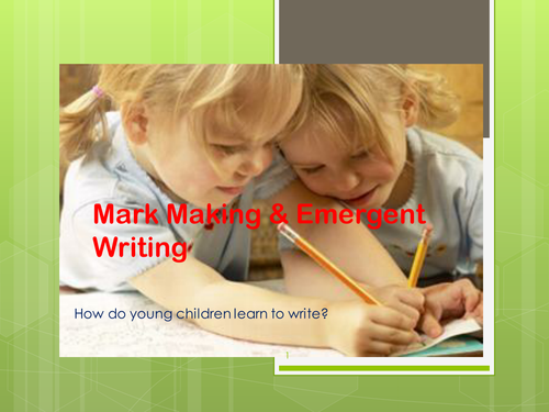 Mark Making and Emergent Writing in Early Years - Powerpoint Presentation
