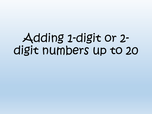 Adding 1-digit or 2-digit numbers up to 20 (year 1)