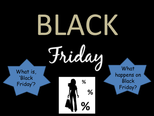 Black Friday - informative presentation and fun activities