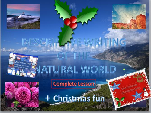 Descriptive writing of the natural world + Christmas Fun