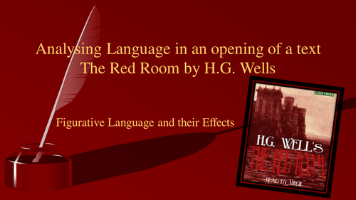 Anylyzing language from an opening to The Red Room by HG Wells; Figurative language