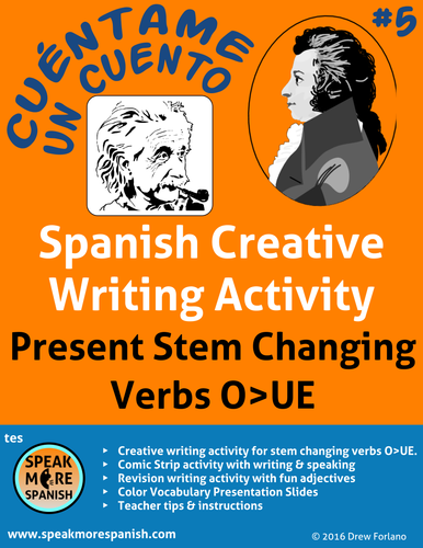 Spanish Creative Writing * Present Stem Changing Verbs O>UE * Verbos con Cambios O>UE * español