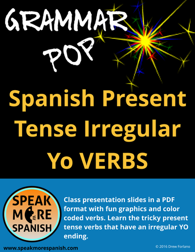 Spanish Grammar Pop * PDF Slides Present Tense Verbs with Irregular YO Form