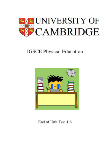 Cambridge IGCSE PE End of Unit Test covering Unit 1.6