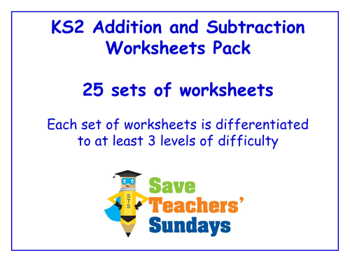 KS2 Addition and Subtraction  Worksheets Pack (25 sets of differentiated worksheets)