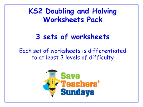 KS2 Doubling and Halving  Worksheets Pack (3 sets of differentiated worksheets)