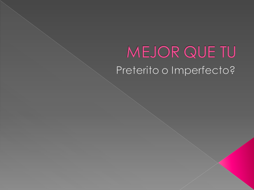 Powerpoint Game: Preterito o Imperfecto?