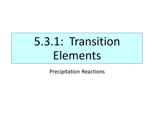 5.3.1 Precipitation Reactions Presentation for A Level Chemistry OCR Chemistry A (2015)