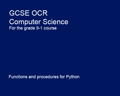Functions and procedures - GCSE Computer Science OCR 9-1 Programming with Python