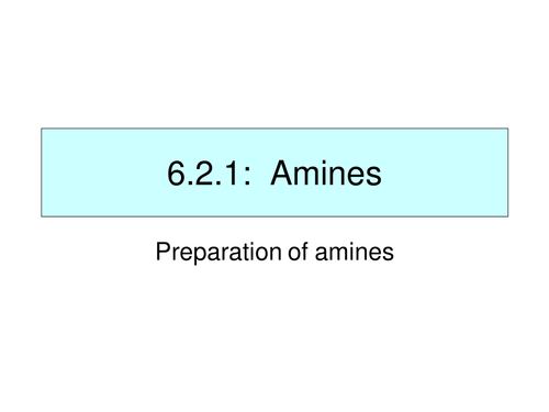 6.2.1 Preparation of Amines Presentation for A Level Chemistry OCR Chemistry A (2015)