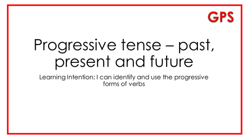 Progressive forms of the verb - past, present and future.