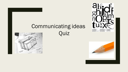 D&T Quiz : subject : communicating ideas