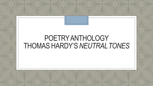 Thomas Hardy's 'Neutral Tones' PowerPoint