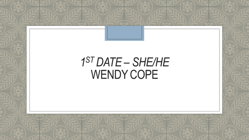 Wendy Cope's '1st Date - She, 1st Date - He' PowerPoint