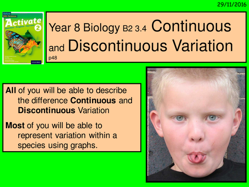 A digital version of the Year 8 Biology B2 3.4 "Continuous and Discontinuous  variation" lesson.