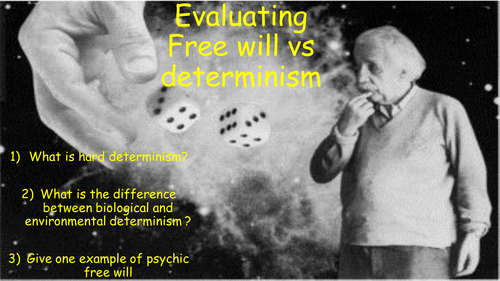 Issues and debates: Evaluation of Free will vs determinism (Psychology AQA A new spec)