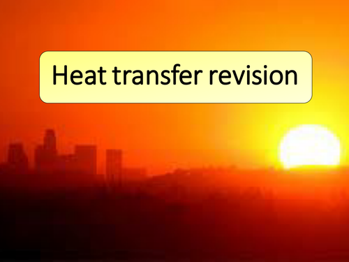 AQA GCSE Physics Heat Transfer Revision Lesson