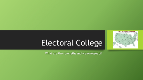 The Electoral College - The Case for and Against