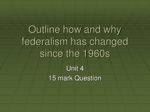 How and why has federalism changed in the USA since the 1960s?