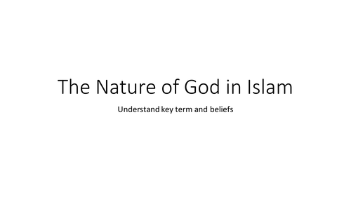 GCSE New SPEC A Grade 9-1 Islam Beliefs and Practices Nature of God