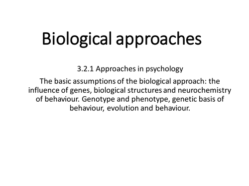 Biological approach, year 1 psychology