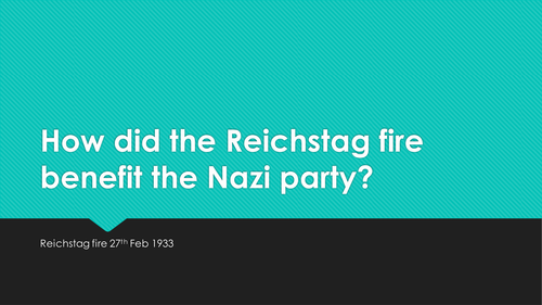 How did the Nazis benefit from the Reichstag fire? plus legal revolution and enabling Act