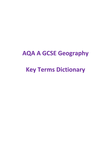 AQA A GCSE GEOGRAPHY - Key Terms Dictionary