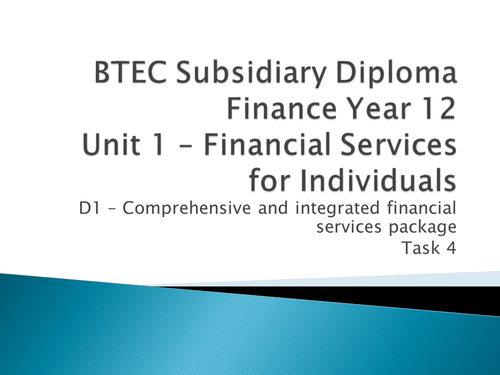 Level 3 BTEC Finance Unit 1 - Financial Package (D1)