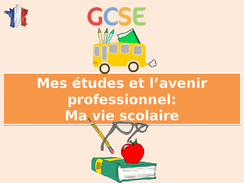 New GCSE French - Ma vie scolaire (My studies: Life at school) (2016+)