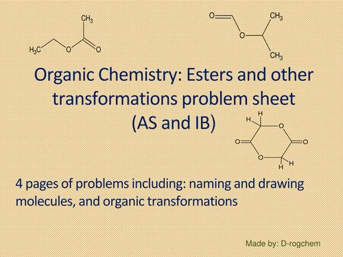 Organic Chemistry (AS or IB): Esters and organic transformations worksheets