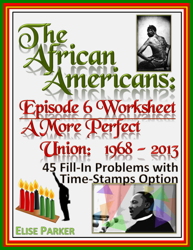 The African Americans Many Rivers to Cross Episode 6 Worksheet: 1968-2013