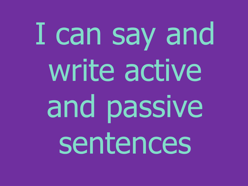 I can say and write active and passive sentences, presentation and dice game