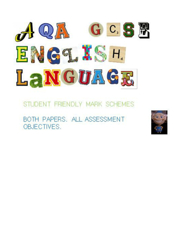 AQA GCSE English Language  STUDENT FRIENDLY  mark schemes. Both papers and all AO's