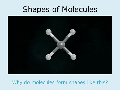 A Level Chemistry AQA (New Spec) Bonding Lesson 6 - Shapes of Molecules