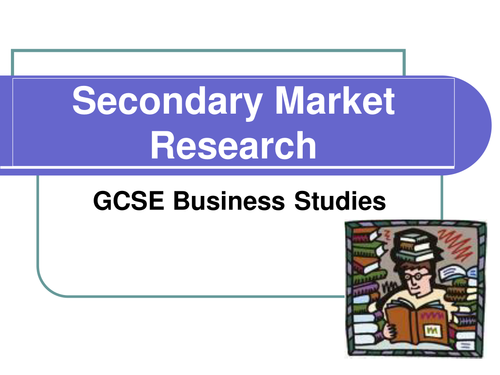 Secondary Market Research - GCSE Business Studies Lesson