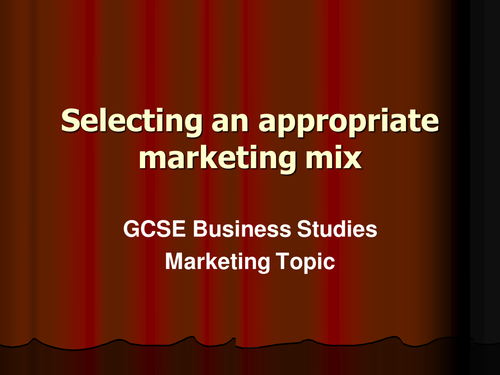 Selecting a suitable marketing mix - GCSE Business Studies