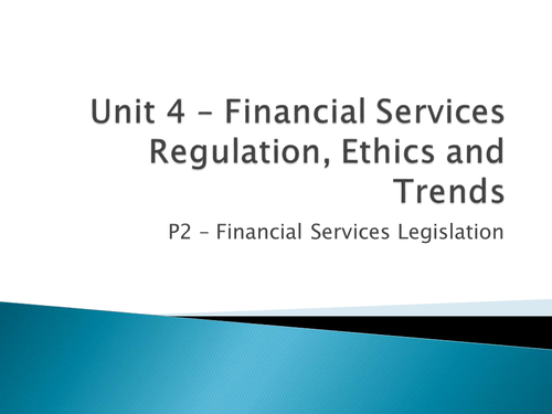 Level 3 BTEC Finance Unit 4 - Financial Legislation (P2)