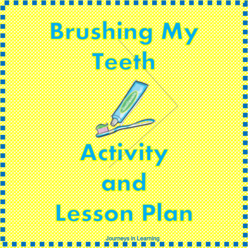 Brushing My Teeth Activity and Lesson Plan