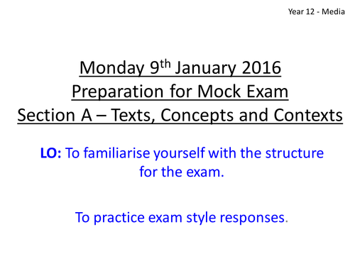 Year 12 Media Studies - Preparation for Exam - Section A Texts, Contexts, and Concepts.