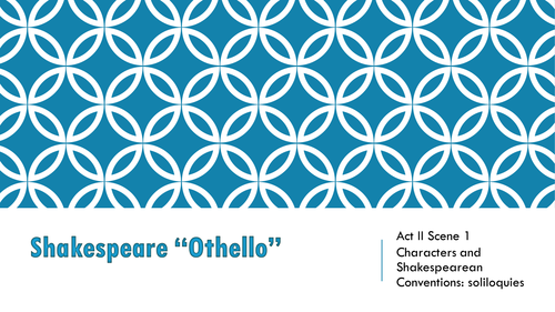 AQA A'Level Language and Literature (7707) "Othello" Acts 2 and 3