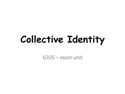 Introduction to Collective Identity G325 - OCR Media