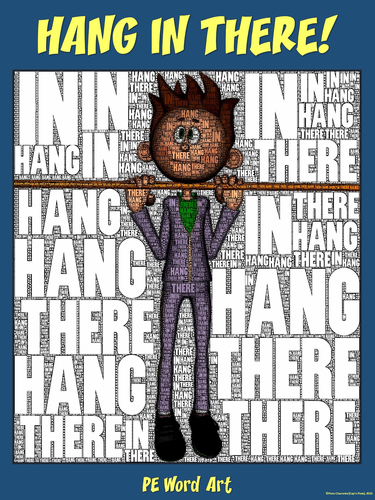 PE Word Art Poster: "Hang in There"