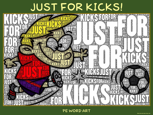 PE Word Art Poster: "Just for Kicks!"