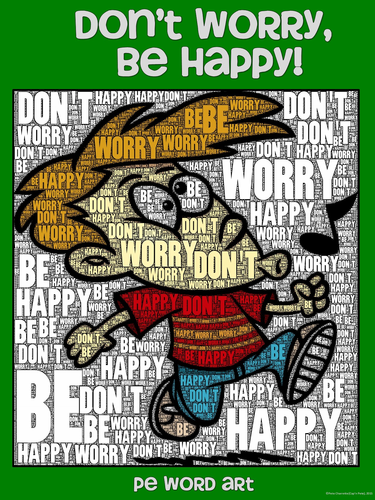 PE Word Art Poster: "Don't Worry, Be Happy"