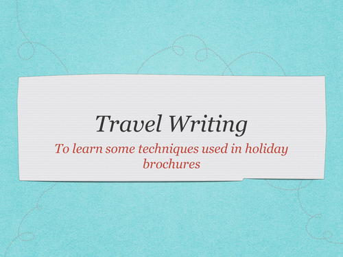 Intro to travel writing - persuasive writing