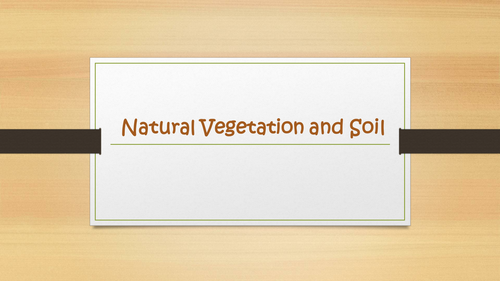 Natural vegetation and soils
