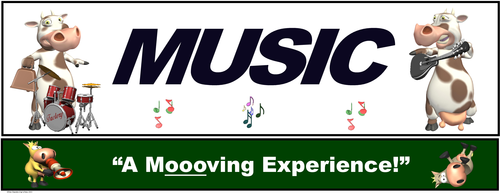 Music Banner #3: Music- “A Moooving Experience!”