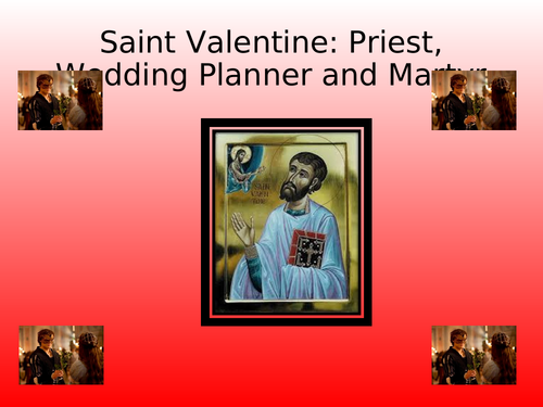 PP Assembly: St Valentine:priest, wedding planner and martyr