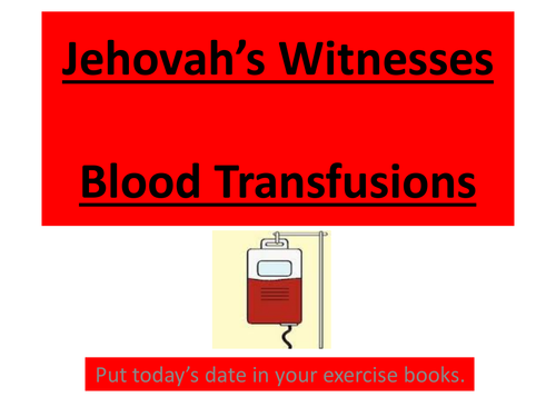 KS3 Religion Jehovah's witnesses blood transfusions lesson with ...
