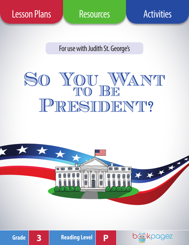 So You Want to Be President?Lesson Plans & Activities Package, Third Grade (CCSS)